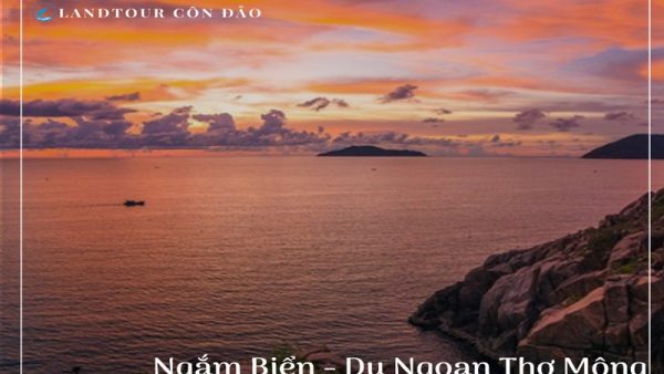 Ngắm Biển Thơ Mộng Lãng Mạng-Landtour Côn Đảo